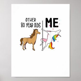Other Unicorn 80 Year Olds Birthday And Me Gift Fo Poster