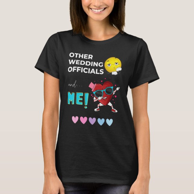 Other Wedding Officiants And then there s Me Borin T-Shirt (Front)