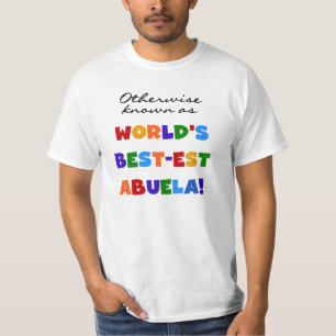 Otherwise Known as Best-est Abuela Gifts T-Shirt
