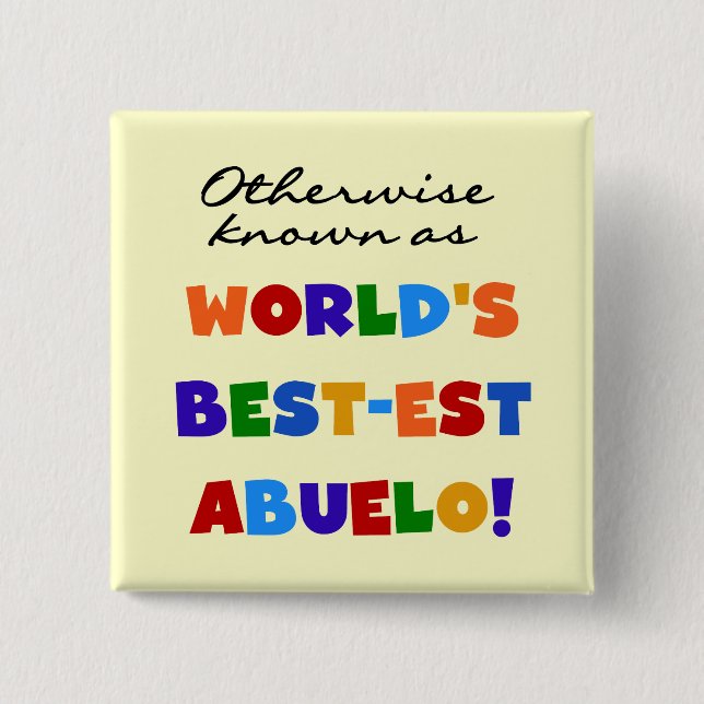 Otherwise Known as Best-est Abuelo Gifts 15 Cm Square Badge (Front)
