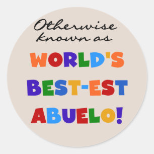 Otherwise Known as Best-est Abuelo Gifts Classic Round Sticker