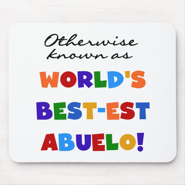 Otherwise Known as Best-est Abuelo Gifts Mouse Mat (Front)