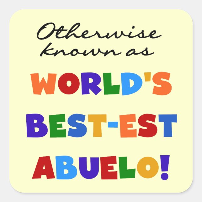 Otherwise Known as Best-est Abuelo Gifts Square Sticker (Front)