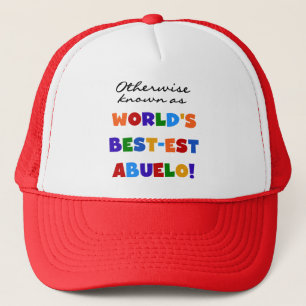 Otherwise Known as Best-est Abuelo Gifts Trucker Hat