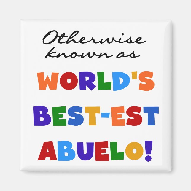 Otherwise Known As Best-est Abuelo Magnet (Front)