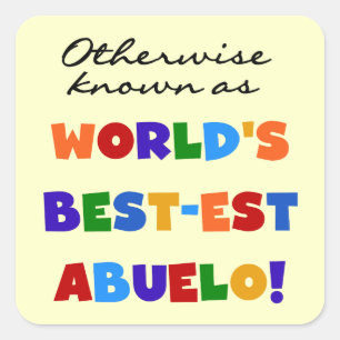 Otherwise Known As Best-est Abuelo Square Sticker