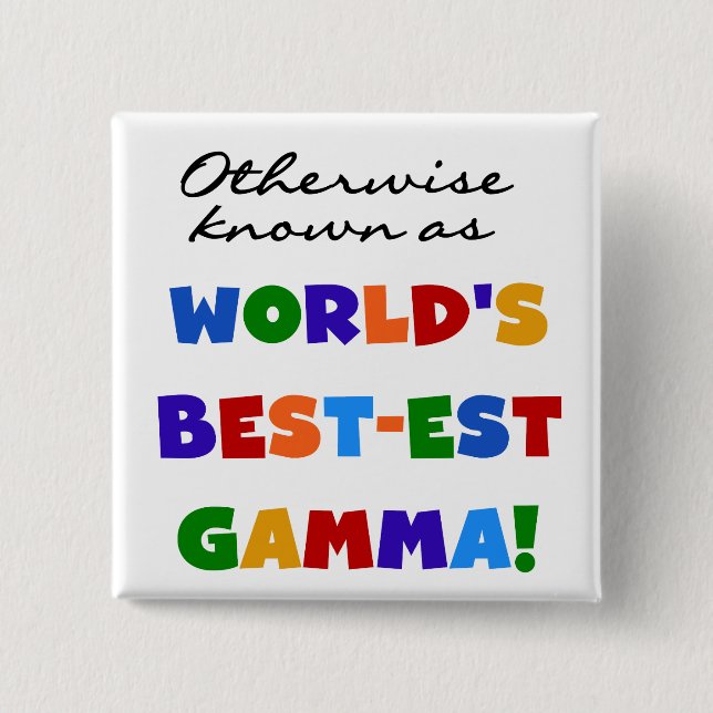 Otherwise Known as Best-est Gamma Gifts 15 Cm Square Badge (Front)