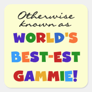 Otherwise Known as Best-est Gammie Tshirts Square Sticker