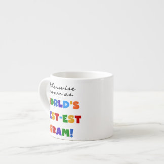 Otherwise Known as Best-est Gram Gifts Espresso Cup