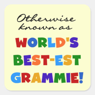 Otherwise Known as Best-est Grammie Gifts Square Sticker