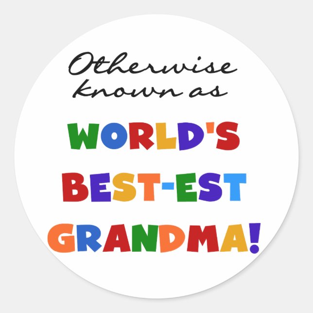 Otherwise Known as Best-est Grandma Gifts Classic Round Sticker (Front)