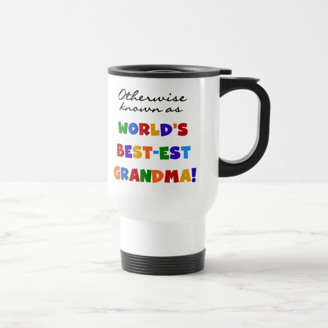 Otherwise Known as Best-est Grandma Gifts Travel Mug (Right)