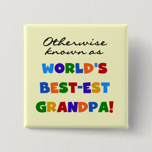 Otherwise Known as Best-est Grandpa Gifts 15 Cm Square Badge