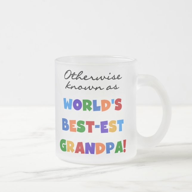 Otherwise Known as Best-est Grandpa Gifts Frosted Glass Coffee Mug (Right)