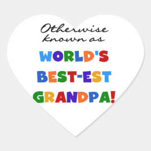 Otherwise Known as Best-est Grandpa Gifts Heart Sticker