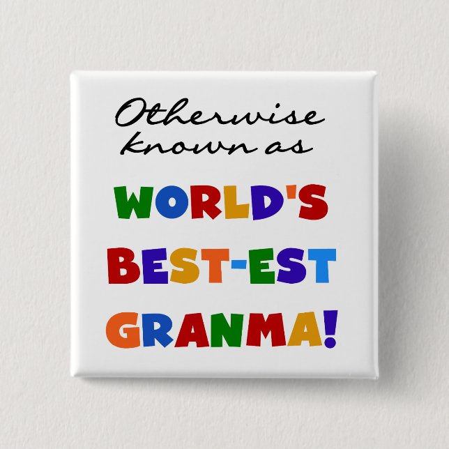 Otherwise Known as Best-est Granma Gifts 15 Cm Square Badge (Front)
