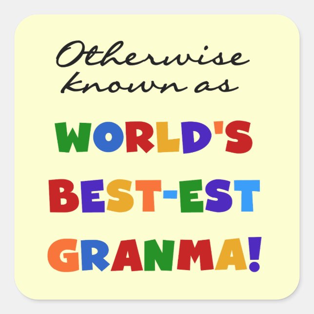 Otherwise Known as Best-est Granma Gifts Square Sticker (Front)