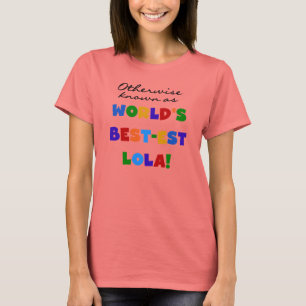 Otherwise Known as Best-est Lola Gifts T-Shirt