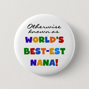 Otherwise Known as Best-est Nana Tshirts 6 Cm Round Badge