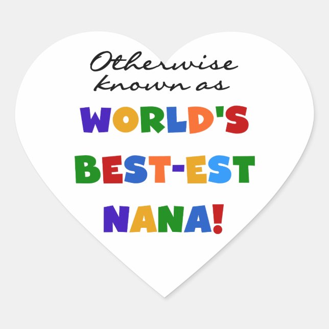 Otherwise Known as Best-est Nana Tshirts Heart Sticker (Front)