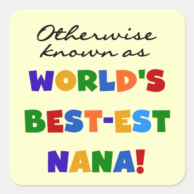 Otherwise Known as Best-est Nana Tshirts Square Sticker (Front)