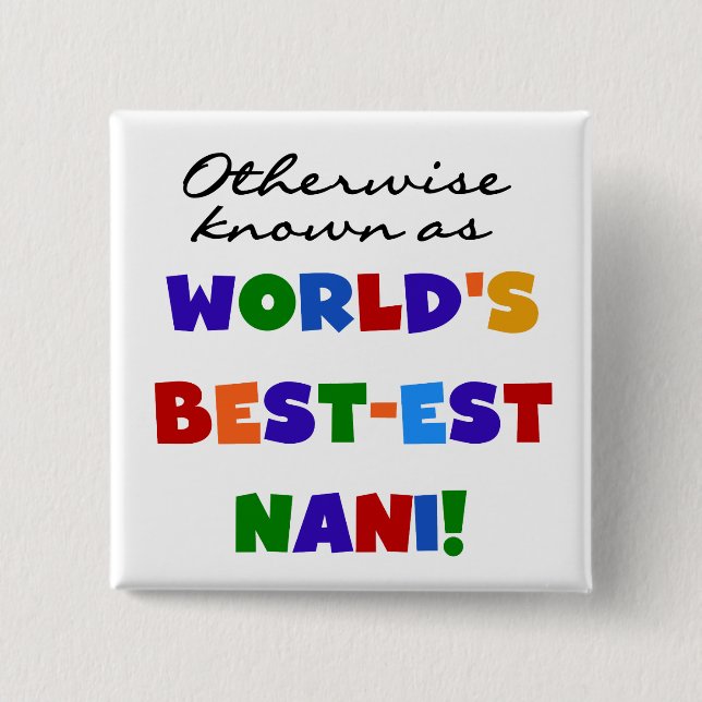 Otherwise Known as Best-est Nani Tshirts and GIfts 15 Cm Square Badge (Front)