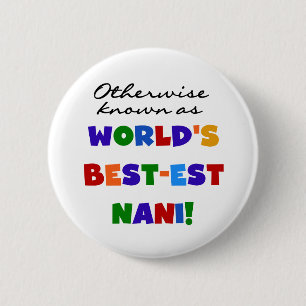 Otherwise Known as Best-est Nani Tshirts and GIfts 6 Cm Round Badge