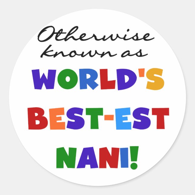 Otherwise Known as Best-est Nani Tshirts and GIfts Classic Round Sticker (Front)