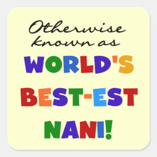 Otherwise Known as Best-est Nani Tshirts and GIfts Square Sticker