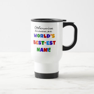 Otherwise Known as Best-est Nani Tshirts and GIfts Travel Mug