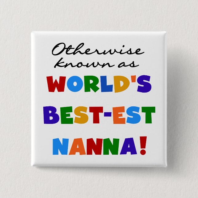 Otherwise Known as Best-est Nanna Gifts 15 Cm Square Badge (Front)
