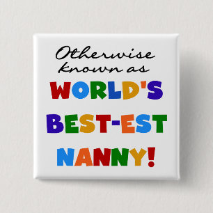 Otherwise Known as Best-est Nanny Gifts 15 Cm Square Badge