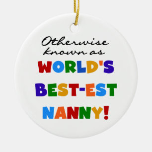 Otherwise Known as Best-est Nanny Gifts Ceramic Tree Decoration