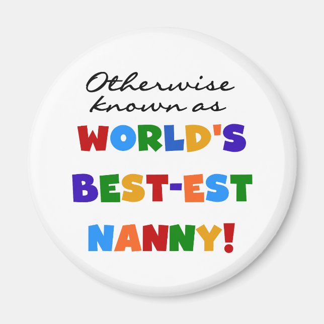 Otherwise Known as Best-est Nanny Gifts Magnet (Front)