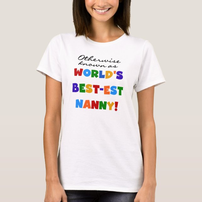 Otherwise Known as Best-est Nanny Gifts T-Shirt (Front)