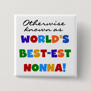 Otherwise Known as Best-est Nonna Tshirts Gifts 15 Cm Square Badge