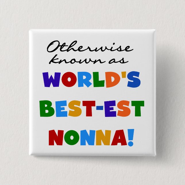 Otherwise Known as Best-est Nonna Tshirts Gifts 15 Cm Square Badge (Front)