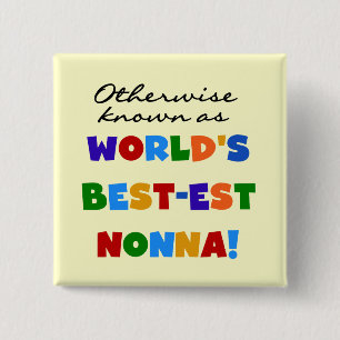 Otherwise Known as Best-est Nonna Tshirts Gifts 15 Cm Square Badge