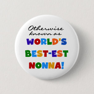 Otherwise Known as Best-est Nonna Tshirts Gifts 6 Cm Round Badge