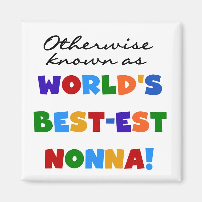Otherwise Known as Best-est Nonna Tshirts Gifts Magnet (Front)