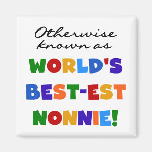 Otherwise Known as Best-est Nonnie Gifts Magnet