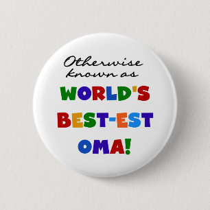 Otherwise Known as Best-est Oma Tshirts and Gifts 6 Cm Round Badge