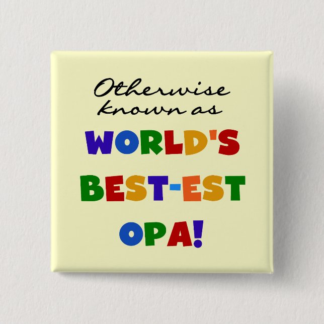 Otherwise Known as Best Opa T-shirts and Gifts 15 Cm Square Badge (Front)