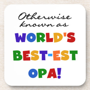 Otherwise Known as Best Opa T-shirts and Gifts Coaster