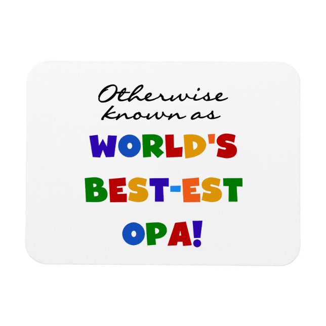 Otherwise Known as Best Opa T-shirts and Gifts Magnet (Horizontal)