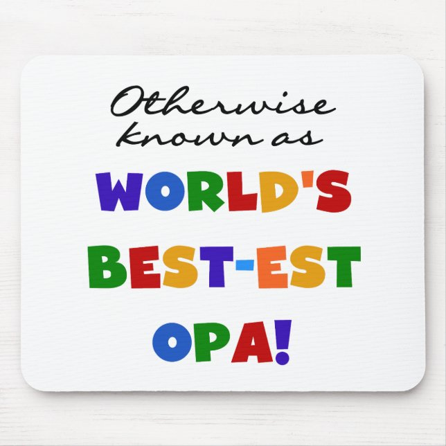 Otherwise Known as Best Opa T-shirts and Gifts Mouse Mat (Front)