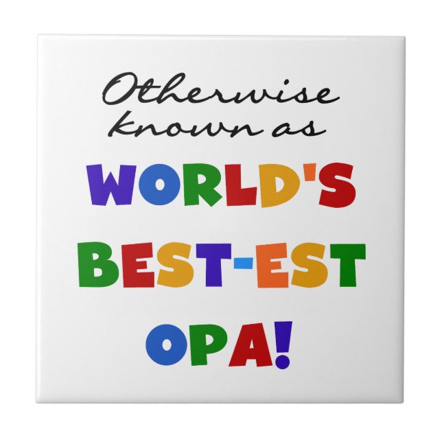 Otherwise Known as Best Opa T-shirts and Gifts Tile (Front)