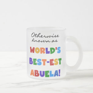 Otherwise Known as World's Best-est Abuela Gifts Frosted Glass Coffee Mug