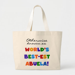 Otherwise Known as World's Best-est Abuela Gifts Large Tote Bag
