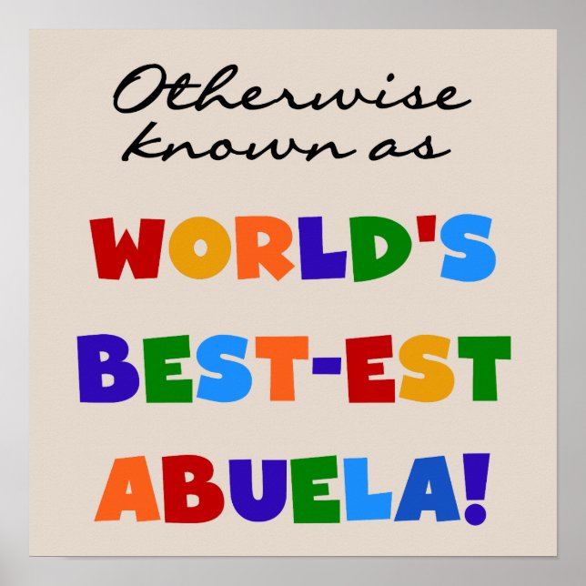 Otherwise Known as World's Best-est Abuela Gifts Poster (Front)